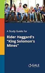 A Study Guide for Rider Haggard's King Solomon's Mines