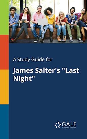 A Study Guide for James Salter's "Last Night"