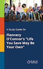 A Study Guide for Flannery O'Connor's "Life You Save May Be Your Own"