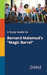 A Study Guide for Bernard Malamud's "Magic Barrel"