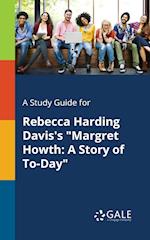 A Study Guide for Rebecca Harding Davis's "Margret Howth