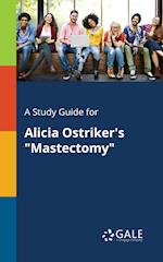 A Study Guide for Alicia Ostriker's "Mastectomy"