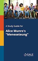 A Study Guide for Alice Munro's "Meneseteung"