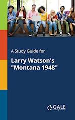 A Study Guide for Larry Watson's "montana 1948"