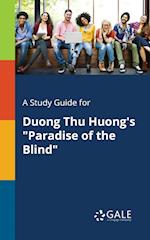 A Study Guide for Duong Thu Huong's "Paradise of the Blind"