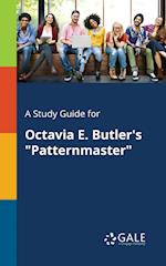 A Study Guide for Octavia E. Butler's "Patternmaster"