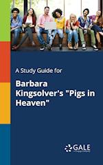 A Study Guide for Barbara Kingsolver's Pigs in Heaven