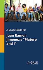 A Study Guide for Juan Ramon Jimenez's "Platero and I"
