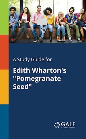 A Study Guide for Edith Wharton's "Pomegranate Seed"