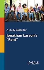 A Study Guide for Jonathan Larson's "Rent"
