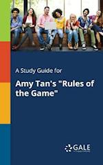A Study Guide for Amy Tan's "Rules of the Game"