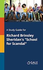 A Study Guide for Richard Brinsley Sheridan's "School for Scandal"