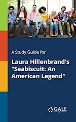 A Study Guide for Laura Hillenbrand's "Seabiscuit