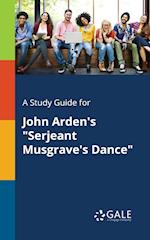 A Study Guide for John Arden's "Serjeant Musgrave's Dance"