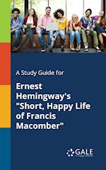 A Study Guide for Ernest Hemingway's "Short, Happy Life of Francis Macomber"