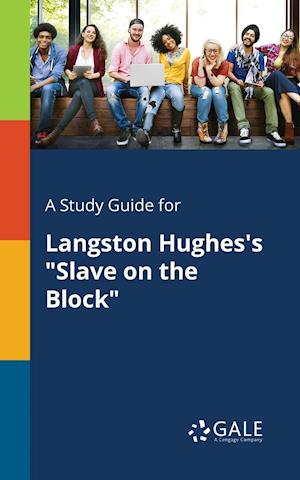 A Study Guide for Langston Hughes's Slave on the Block