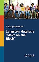 A Study Guide for Langston Hughes's Slave on the Block