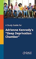 A Study Guide for Adrienne Kennedy's "Sleep Deprivation Chamber"