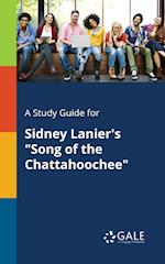 A Study Guide for Sidney Lanier's "Song of the Chattahoochee"