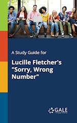 A Study Guide for Lucille Fletcher's "Sorry, Wrong Number"