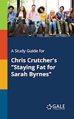 A Study Guide for Chris Crutcher's "Staying Fat for Sarah Byrnes"