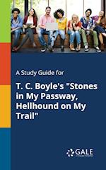 A Study Guide for T. C. Boyle's "Stones in My Passway, Hellhound on My Trail"