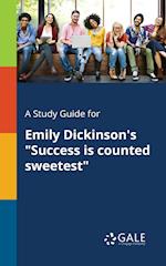 A Study Guide for Emily Dickinson's "Success is Counted Sweetest"
