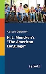 A Study Guide for H. L. Mencken's "The American Language"