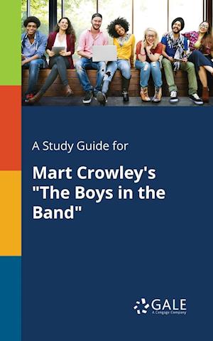 A Study Guide for Mart Crowley's "The Boys in the Band"