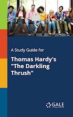 A Study Guide for Thomas Hardy's "The Darkling Thrush"