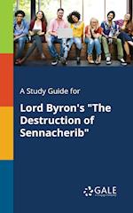 A Study Guide for Lord Byron's "The Destruction of Sennacherib"