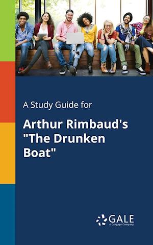 A Study Guide for Arthur Rimbaud's "The Drunken Boat"