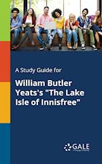A Study Guide for William Butler Yeats's "The Lake Isle of Innisfree"