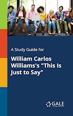 A Study Guide for William Carlos Williams's "This Is Just to Say"