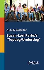 A Study Guide for Suzan-Lori Parks's "Topdog/Underdog"