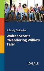 A Study Guide for Walter Scott's "Wandering Willie's Tale"