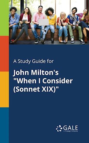 A Study Guide for John Milton's When I Consider (Sonnet XIX)