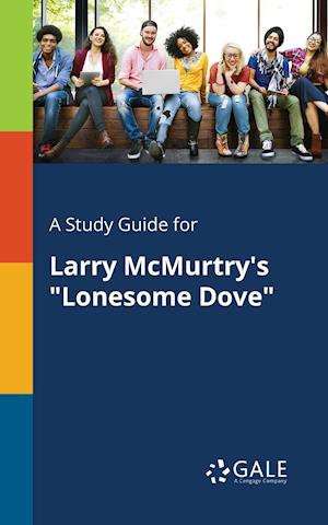 A Study Guide for Larry McMurtry's "Lonesome Dove"