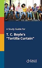 A Study Guide for T. C. Boyle's Tortilla Curtain