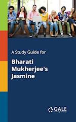 A Study Guide for Bharati Mukherjee's Jasmine