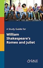 A Study Guide for William Shakespeare's Romeo and Juliet