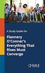 A Study Guide for Flannery O'Conner's Everything That Rises Must Converge