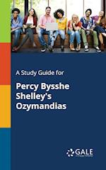 A Study Guide for Percy Bysshe Shelley's Ozymandias