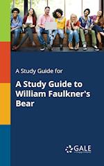 A Study Guide for A Study Guide to William Faulkner's Bear