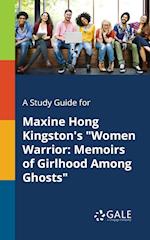 A Study Guide for Maxine Hong Kingston's "Women Warrior