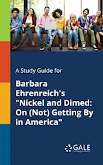 A Study Guide for Barbara Ehrenreich's "Nickel and Dimed