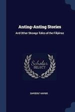 Anting-Anting Stories: And Other Strange Tales of the Filipinos 