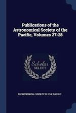 Publications of the Astronomical Society of the Pacific, Volumes 27-28