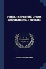 Plants, Their Natural Growth and Ornamental Treatment