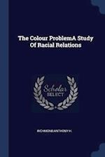 The Colour Problema Study of Racial Relations